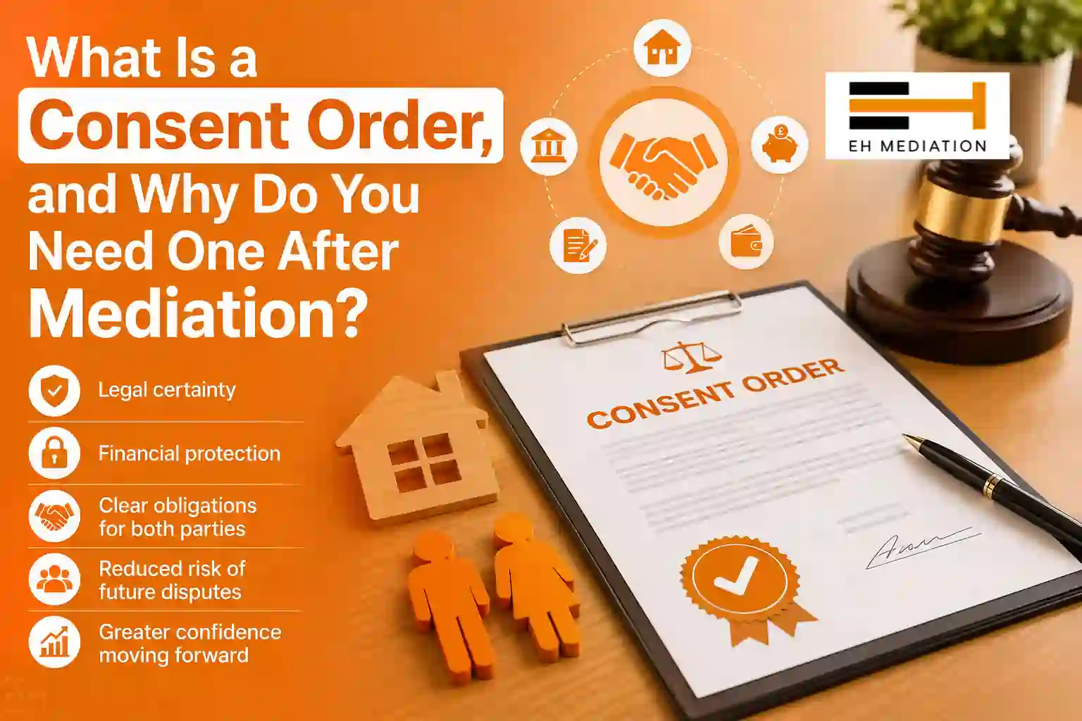 What Is a Consent Order, and Why Do You Need One After Mediation Long Eaton?